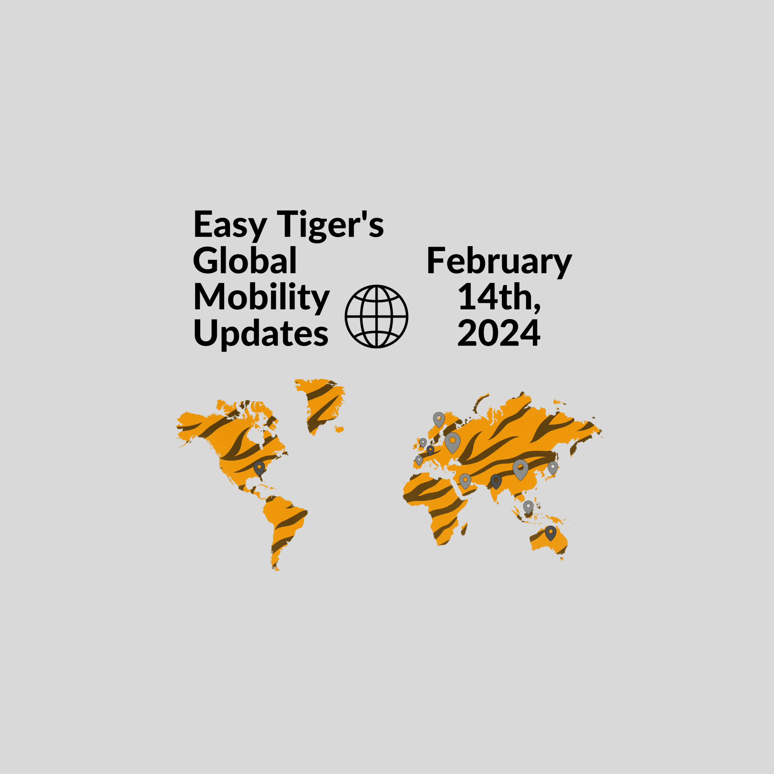 🌐 Easy Tiger’s Global Mobility Updates – February 14th, 2024 🌐